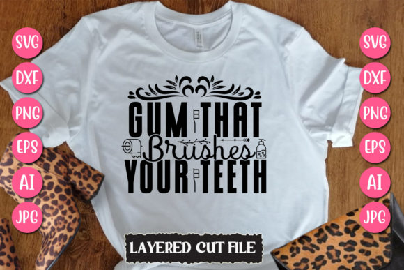 Gum That Brushes Your Teeth SVG Cut File for T-Shirt Designs